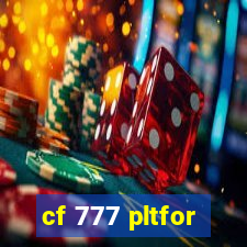 cf 777 pltfor